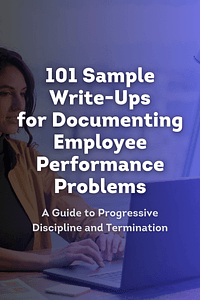 101 Sample Write-Ups for Documenting Employee Performance Problems by Paul Falcone - Book Summary
