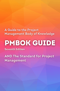 A Guide to the Project Management Body of Knowledge (PMBOK Guide) – Seventh Edition and The Standard for Project Management (ENGLISH) by Project Management Institute - Book Summary