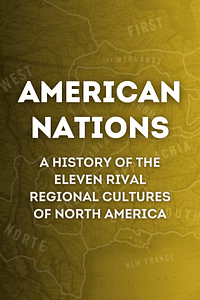 American Nations by Colin Woodard - Book Summary