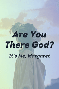 Are You There God? It's Me, Margaret by Judy Blume - Book Summary
