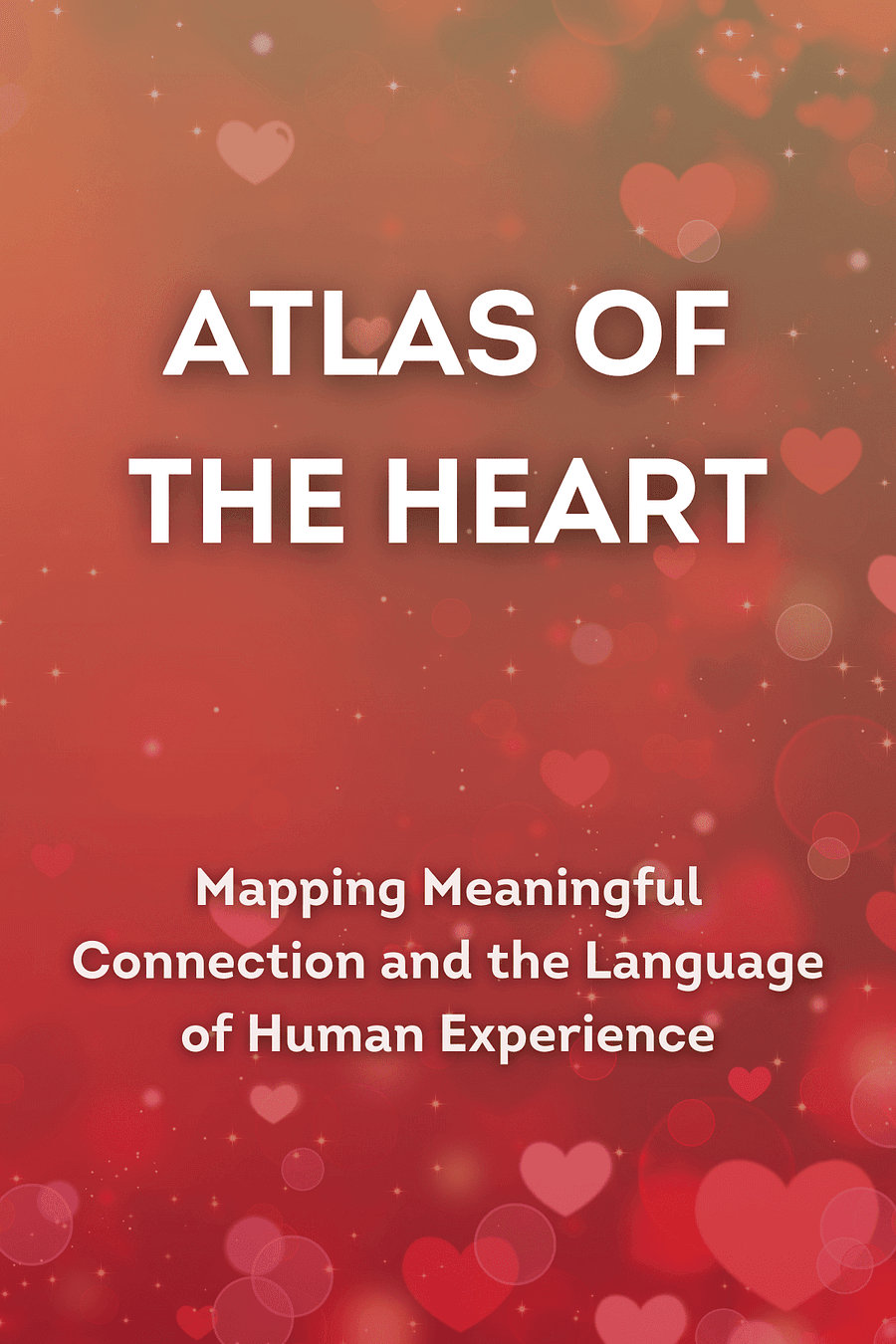 Atlas of the Heart by Brené Brown - Book Summary