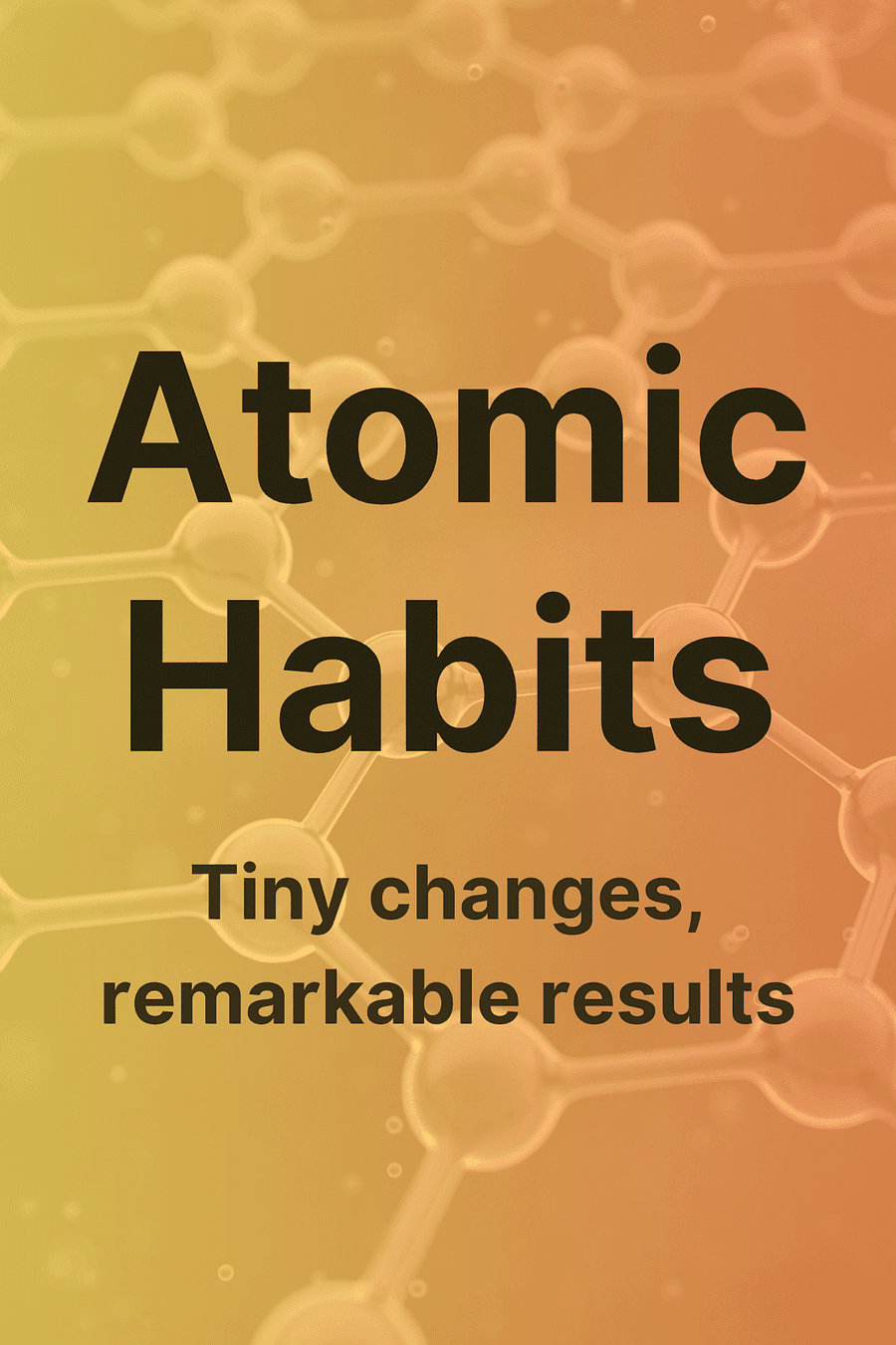 Atomic Habits by James Clear - Book Summary