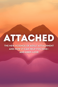 Attached by Amir Levine, Rachel Heller - Book Summary