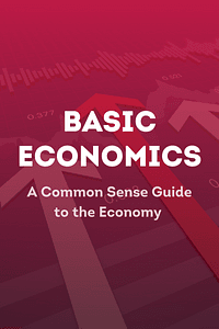 Basic Economics by Thomas Sowell - Book Summary