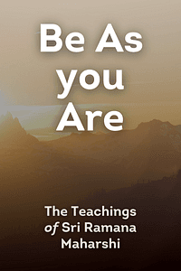Be As You Are by Ramana Maharshi - Book Summary