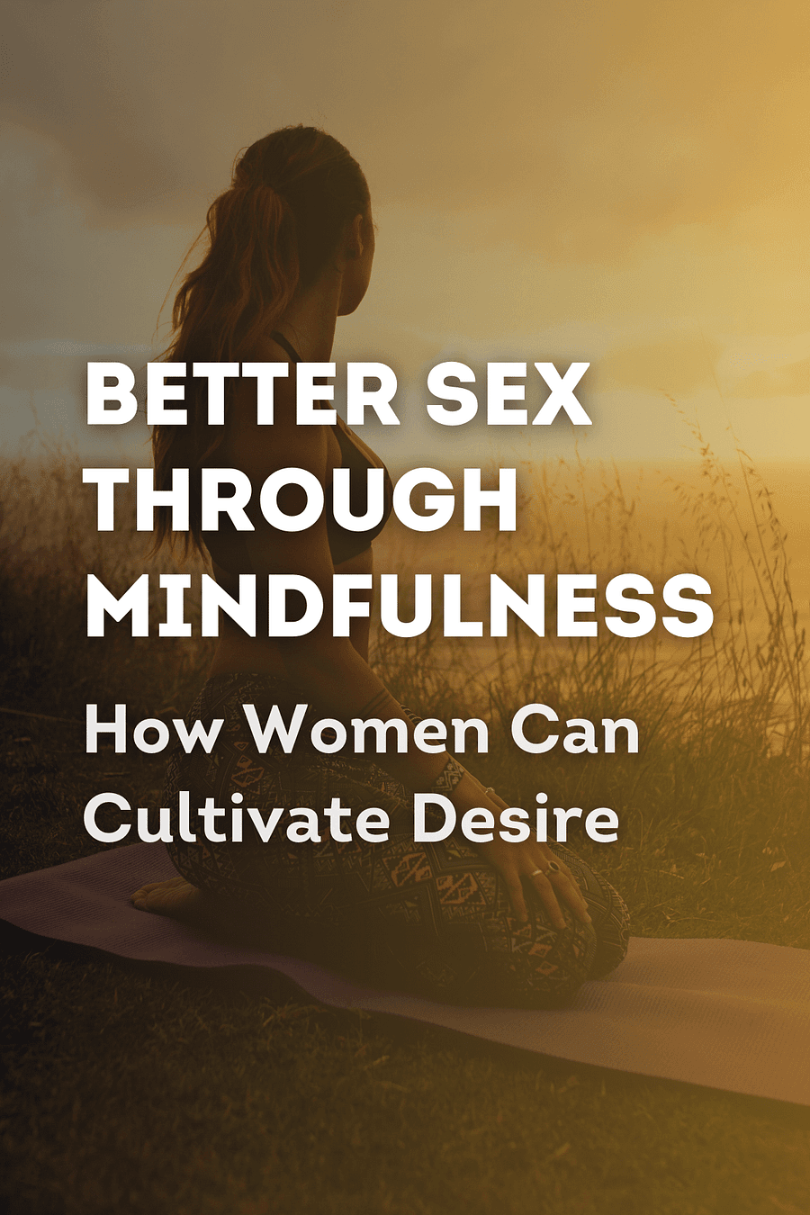 Better Sex Through Mindfulness by Lori A. Brotto - Book Summary
