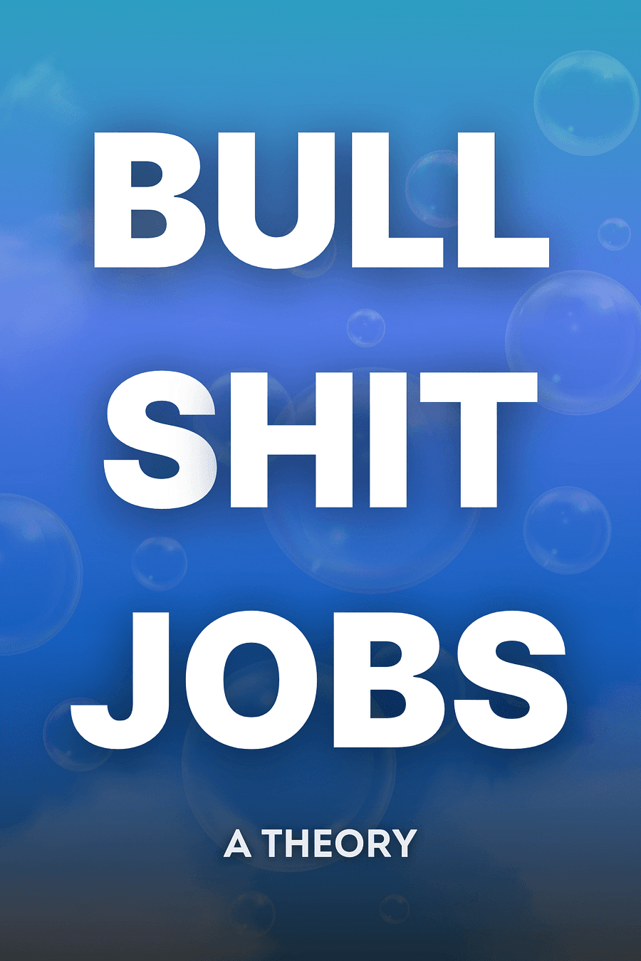 Bullshit Jobs by David Graeber - Book Summary