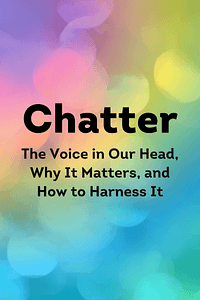 Chatter by Ethan Kross - Book Summary