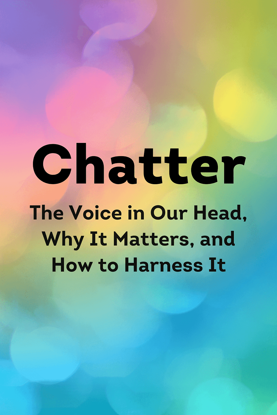 Chatter by Ethan Kross - Book Summary