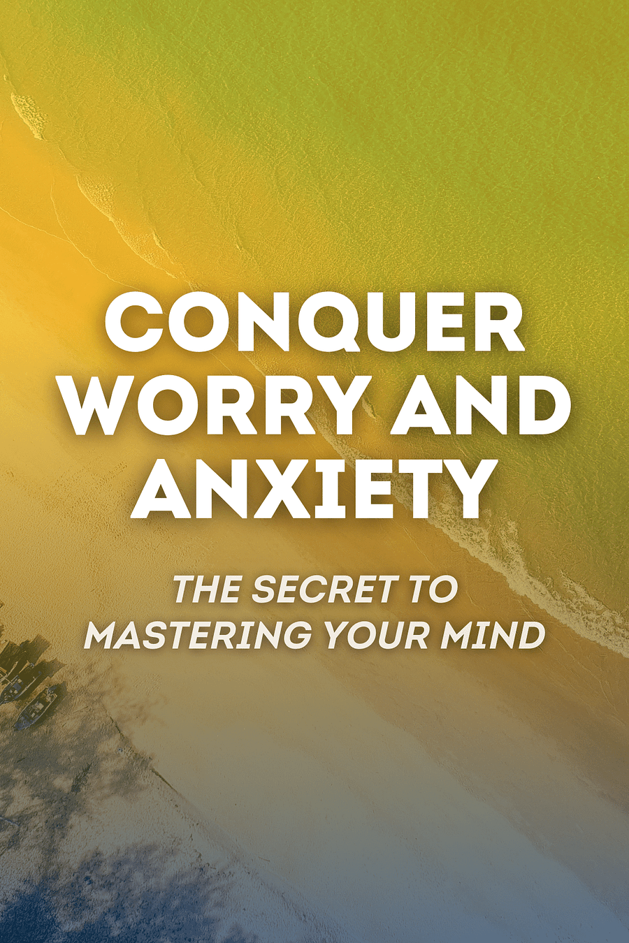 Conquer Worry and Anxiety by Daniel G. Amen - Book Summary