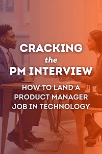 Cracking the PM Interview by Gayle Laakmann McDowell, Jackie Bavaro - Book Summary