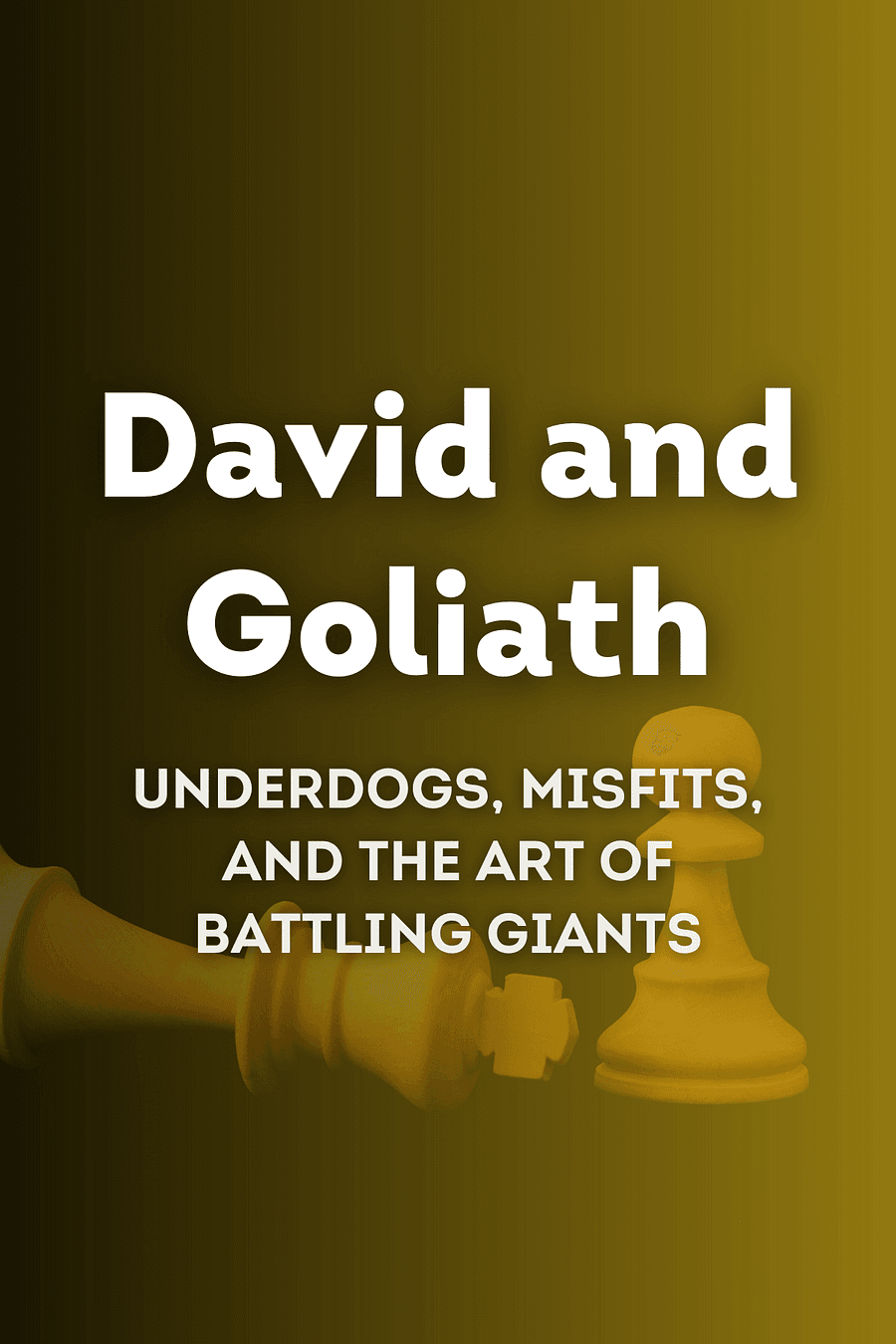 David and Goliath by Malcolm Gladwell - Book Summary