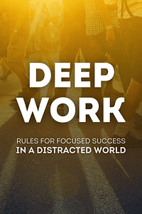 Deep Work by Cal Newport - Book Summary