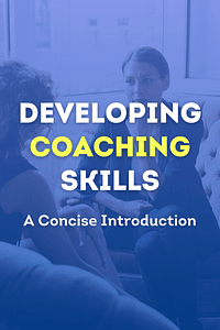 Developing Coaching Skills by Dietmar Sternad - Book Summary