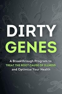 Dirty Genes by Dr. Ben Lynch ND - Book Summary