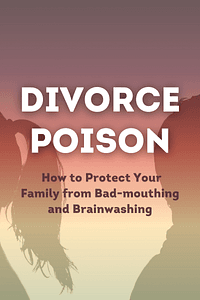 Divorce Poison New and Updated Edition by Dr. Richard A. Warshak - Book Summary
