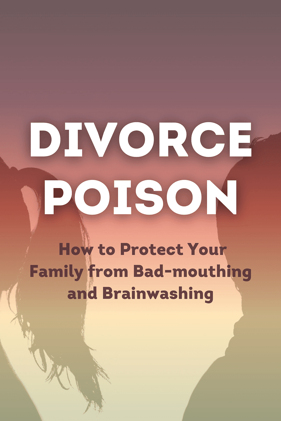 Divorce Poison New and Updated Edition by Dr. Richard A. Warshak - Book Summary