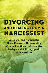 Divorcing and Healing from a Narcissist by Dr.Theresa J. Covert - Book Summary