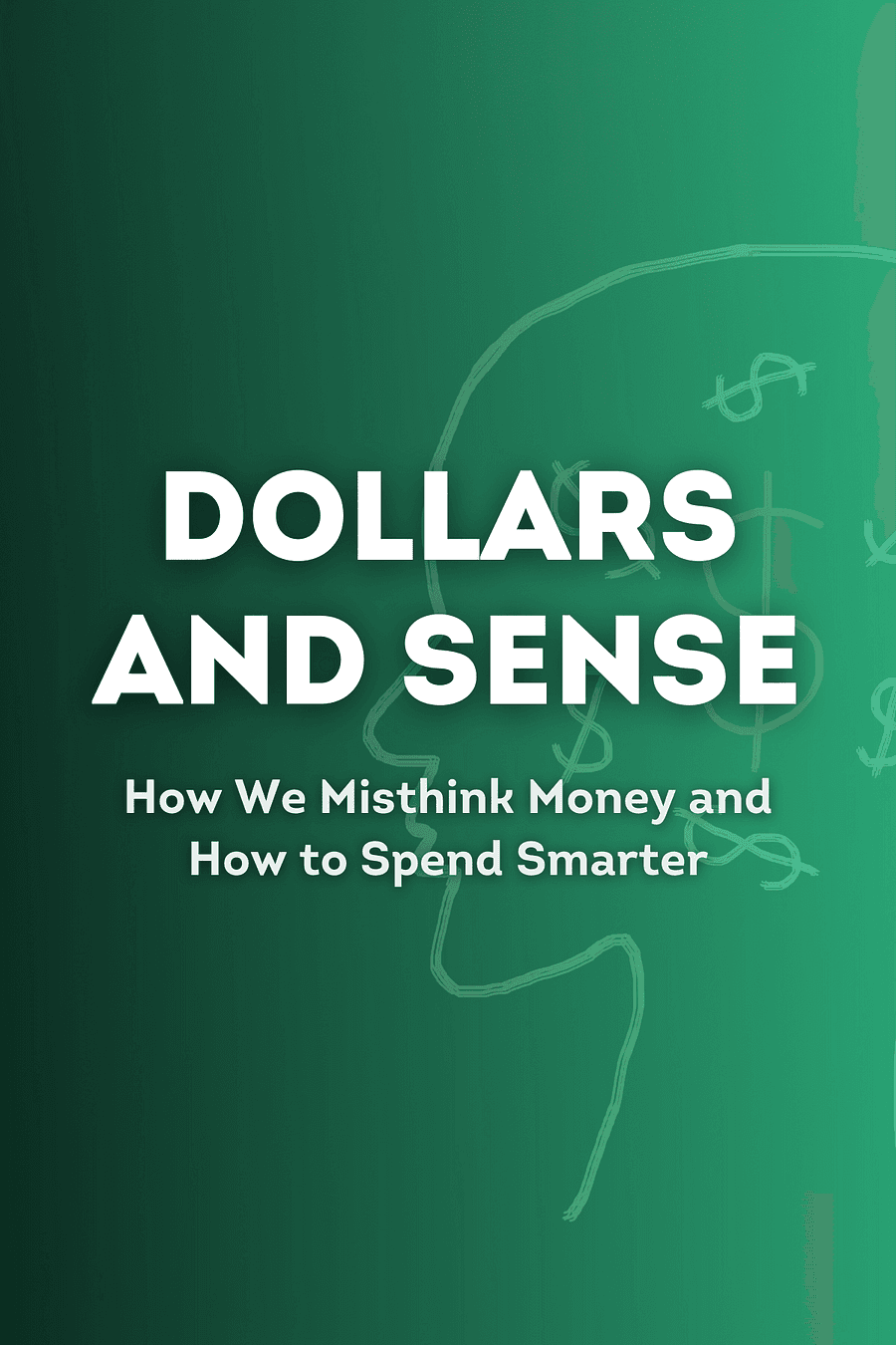 Dollars and Sense by Dan Ariely, Jeff Kreisler - Book Summary