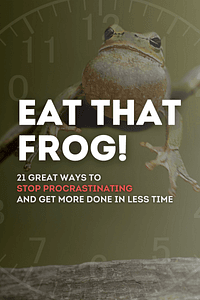 Eat That Frog! by Brian Tracy - Book Summary