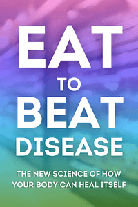 Eat to Beat Disease by Dr. William W Li MD - Book Summary