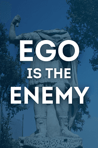 Ego Is the Enemy by Ryan Holiday - Book Summary