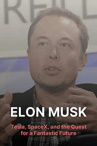 Elon Musk by Ashlee Vance - Book Summary