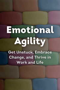 Emotional Agility by Susan David - Book Summary