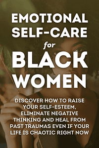 Emotional Self-Care for Black Women by Alicia Magoro - Book Summary