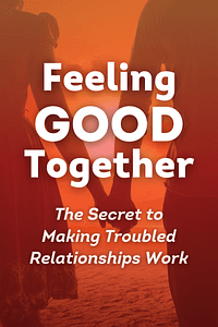 Feeling Good Together by David D. Burns - Book Summary