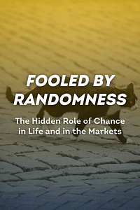 Fooled by Randomness by Nassim Nicholas Taleb - Book Summary