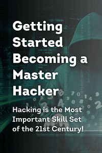Getting Started Becoming a Master Hacker by Occupytheweb - Book Summary