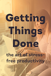 Getting Things Done by David Allen - Book Summary