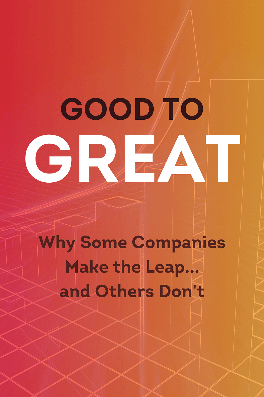 Good to Great by Jim Collins - Book Summary