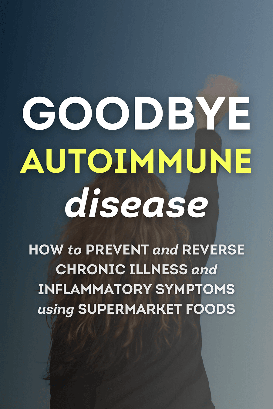 Goodbye Autoimmune Disease by Brooke Goldner - Book Summary