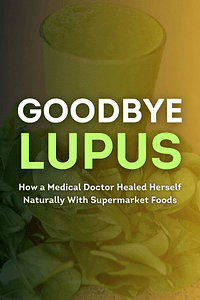 Goodbye Lupus by Brooke Goldner - Book Summary