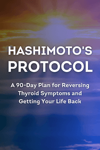 Hashimoto's Protocol by Dr. Izabella Wentz - Book Summary