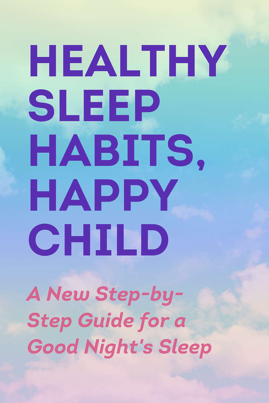 Healthy Sleep Habits, Happy Child, 5th Edition by Dr. Marc Weissbluth MD - Book Summary