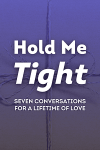 Hold Me Tight by Dr. Sue Johnson - Book Summary