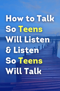 How to Talk So Teens Will Listen and Listen So Teens Will Talk by Adele Faber, Elaine Mazlish - Book Summary