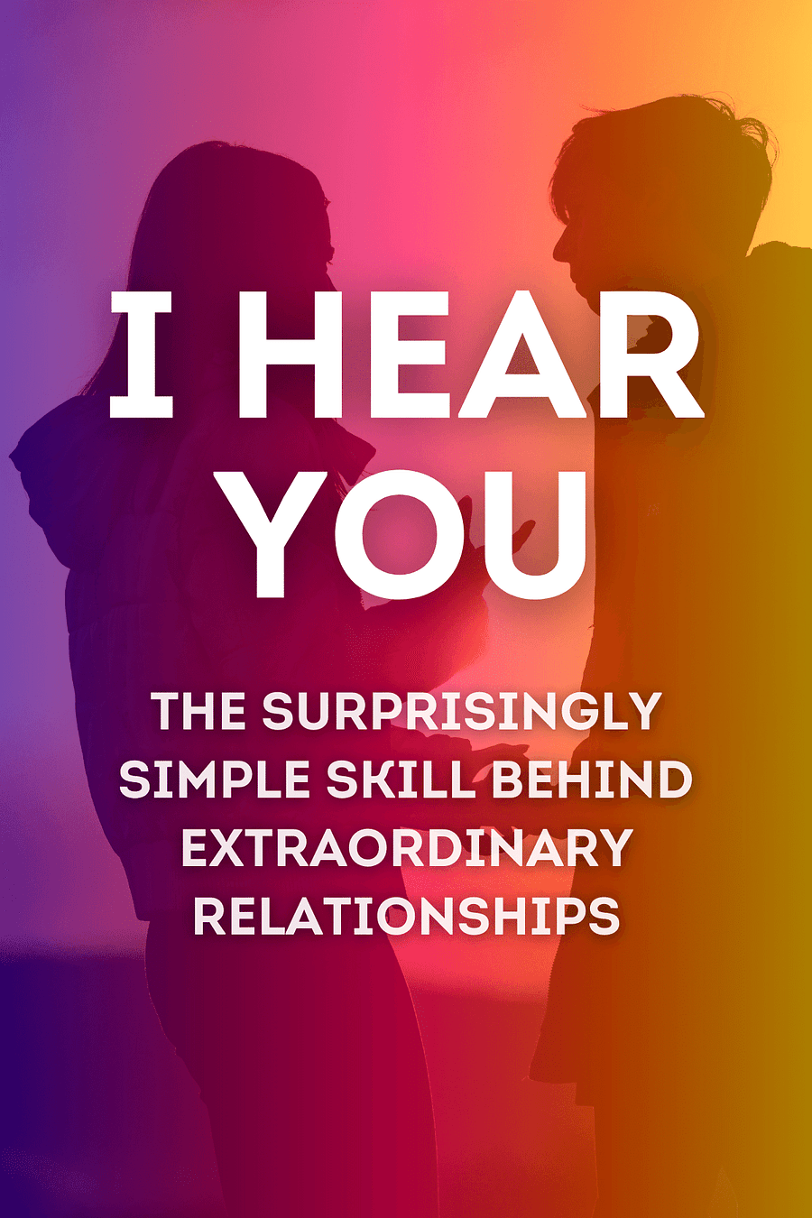 I Hear You by Michael S. Sorensen - Book Summary