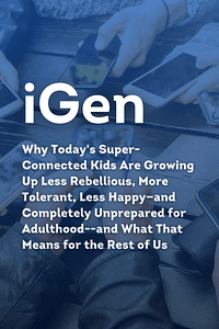 iGen by Jean M. Twenge - Book Summary