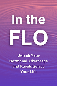 In the FLO by Alisa Vitti - Book Summary