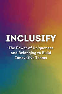 Inclusify by Stefanie K. Johnson - Book Summary