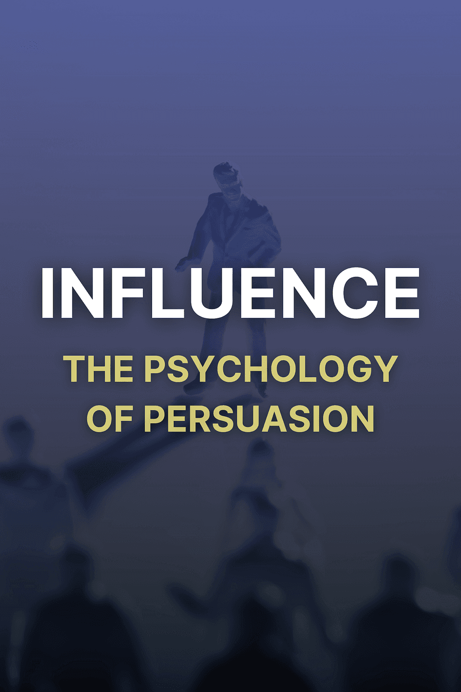 Influence, New and Expanded by Robert Cialdini - Book Summary