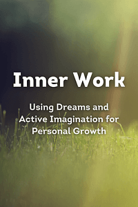 Inner Work by Robert A. Johnson - Book Summary