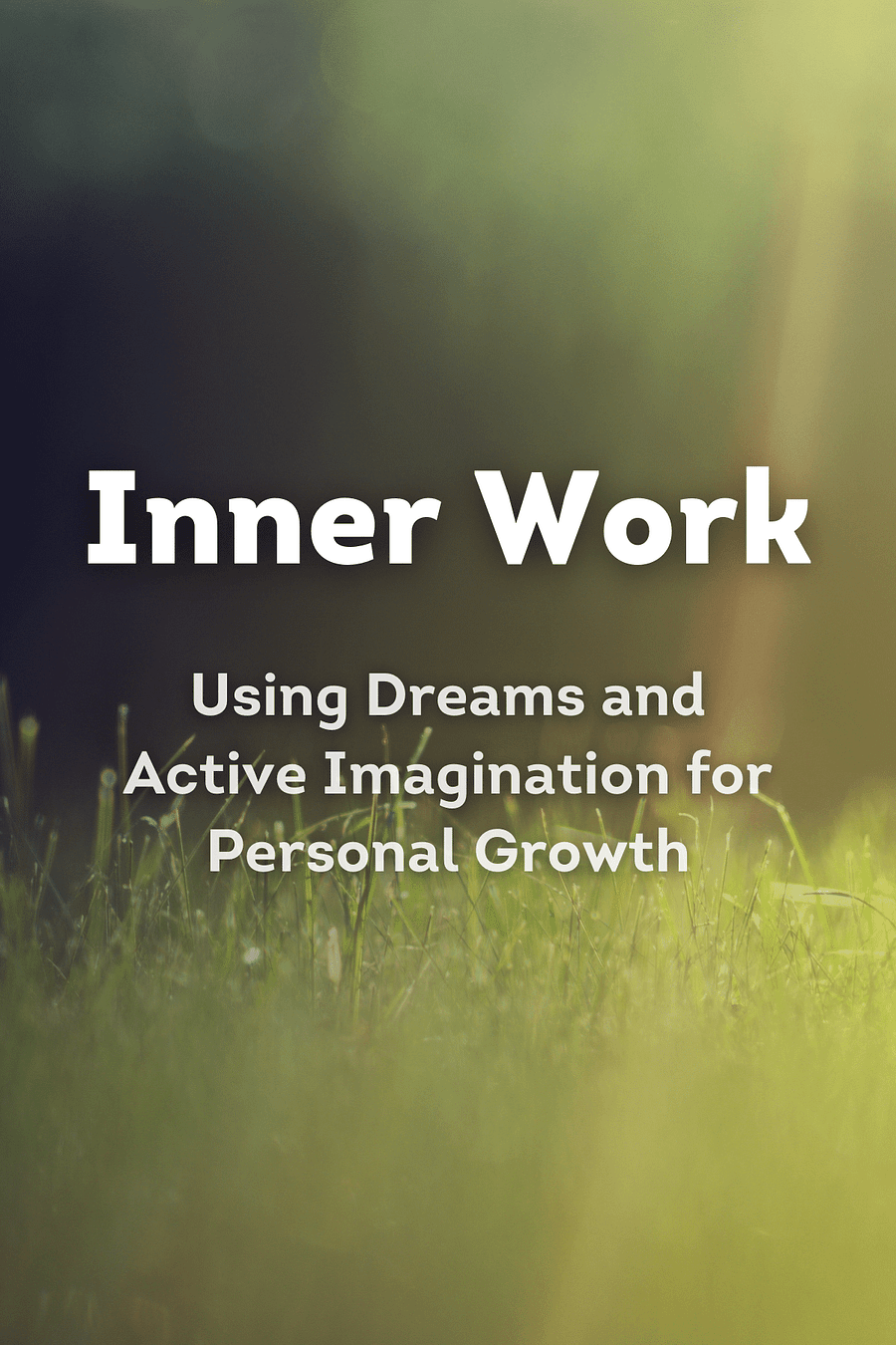 Inner Work by Robert A. Johnson - Book Summary