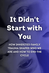 It Didn't Start with You by Mark Wolynn - Book Summary