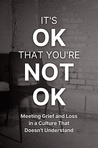 It's OK That You're Not OK by Megan Devine - Book Summary
