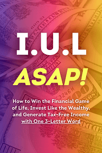 IUL ASAP by Shirley Luu - Book Summary